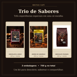Sugestão de kit com três cafés Brotas Café de 250 g: Caramelo, Chocolate Trufado e Chocolate e Avelã
